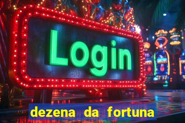 dezena da fortuna como funciona